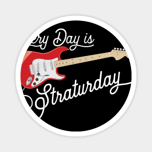 Everyday is Straturday Magnet